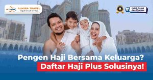 - Almira Travel Haji Bersama Keluarga